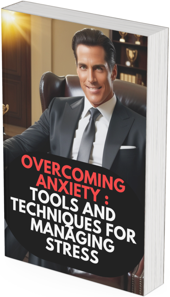 Overcoming Anxiety: Tools and Techniques for Managing Stress – 100% Result